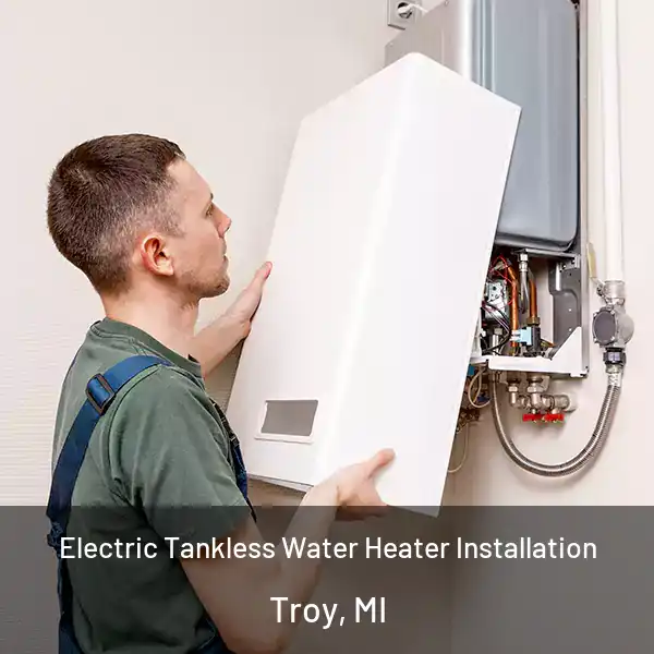  Electric Tankless Water Heater Installation Troy, MI