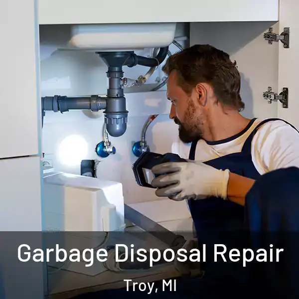  Garbage Disposal Repair Troy, MI