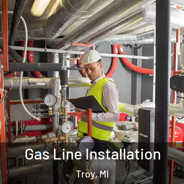  Gas Line Installation Troy, MI