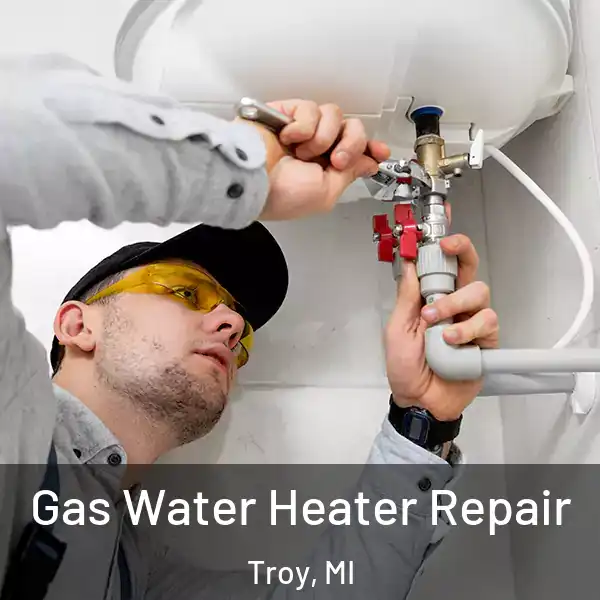  Gas Water Heater Repair Troy, MI