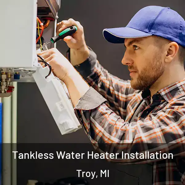  Tankless Water Heater Installation Troy, MI