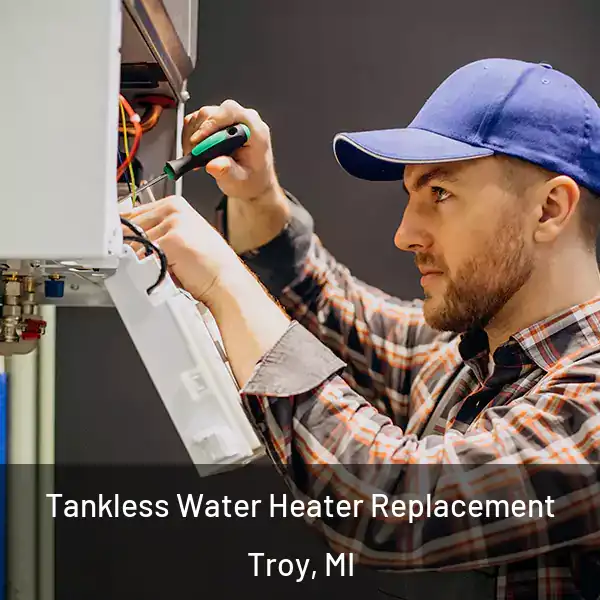  Tankless Water Heater Replacement Troy, MI