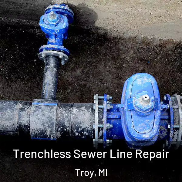  Trenchless Sewer Line Repair Troy, MI
